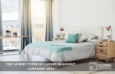 Top 10 Best Types of Luxury Blackout Curtains 2023