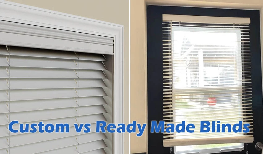 Custom Blinds vs Ready-Made Blinds Key Differences